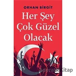 Her Şey Çok Güzel Olacak - Orhan Birgit - Doğan Kitap