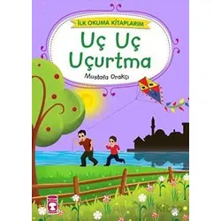 Uç Uç Uçurtma - Mustafa Orakçı - Timaş Çocuk