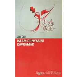 İslam Dünyasını Kavramak - Juan Cole - Sitare Yayınları
