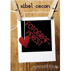 Fotoğrafperest - Sibel Cecan - Cinius Yayınları