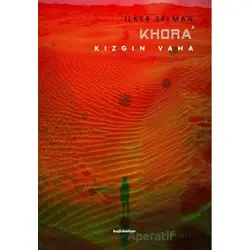 Khora - Kızgın Vaha - İlker Selman - Kafe Kültür Yayıncılık