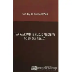 Hak Kavramının Hukuk Felsefesi Açısından Analizi - Nazime Beysan - On İki Levha Yayınları