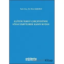Eşitlik İlkesi Çerçevesinde Siyasi Partilerde Kadın Kotası - Ebru Karaman - On İki Levha Yayınları