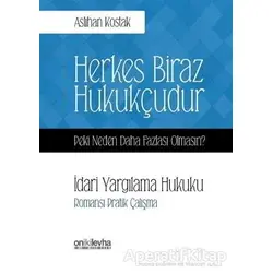 Herkes Biraz Hukukçudur Peki Neden Daha Fazlası Olmasın? İdari Yargılama Hukuku