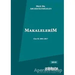 Makalelerim Cilt 2: 2001-2017 - Abuzer Kendigelen - On İki Levha Yayınları