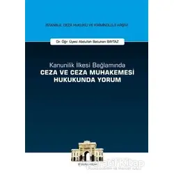 Kanunilik İlkesi Bağlamında Ceza ve Ceza Muhakemesi Hukukunda Yorum