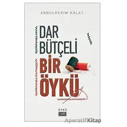 Dar Bütçeli Bir Öykü - Abdülkerim Kolat - Eşik Yayınları