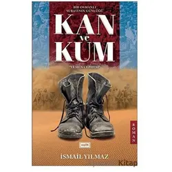 Kan ve Kum - İsmail Yılmaz - Eşik Yayınları