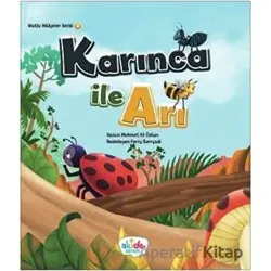 Karınca İle Arı - Mutlu Hikayeler Serisi 3 - Mehmet Ali Özkan - Akide Şekeri
