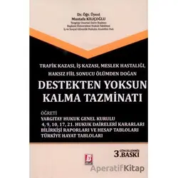 Trafik Kazası, İş Kazası, Meslek Hastalığı, Haksız Fiil Sonucu Ölümden Doğan Destekten Yoksun Kalma
