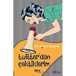 Twitterdan Çektiklerim - Ülkü Şeyma Atasever - Gece Kitaplığı