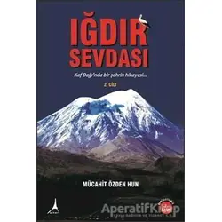 Iğdır Sevdası Cilt 2 - Mücahit Özden Hun - Alter Yayıncılık