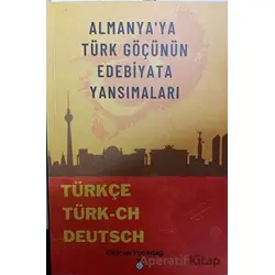 Almanyaya Türk Göçünün Edebiyata Yansımaları - Gülcan Yücedağ - Kömen Yayınları