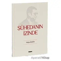Şühedanın İzinde - Yahya Bakır - Değişim Yayınları
