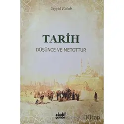 Tarih Düşünce ve Metottur - Seyyid Kutup - Guraba Yayınları