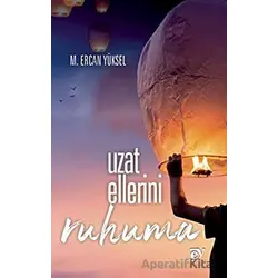 Uzat Ellerini Ruhuma - M. Ercan Yüksel - Ey Yayınları