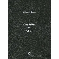 Özgürlük ve Çi-Çi - Mehmet Kartal - Ey Yayınları