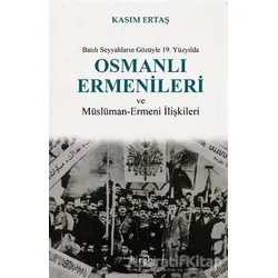 Batılı Seyyahların Gözüyle 19. Yüzyılda Osmanlı Ermenileri ve Müslüman - Ermeni İlişkileri