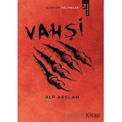 Vahşi - Gaipten Kelimeler 2 - Alp Arslan - Erik Yayınları