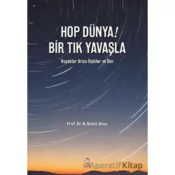 Hop Dünya! Bir Tık Yavaşla - N. Buket Aksu - Erik Yayınları