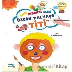 Sarı Kırmızı Mavi Özgün Palyaço Titi - H. Salih Zengin - Turkuvaz Çocuk