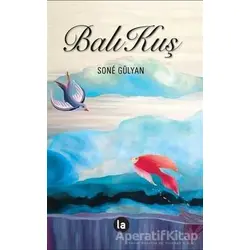 BalıKuş - Sone Gülyan - La Kitap