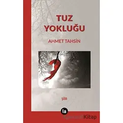 Tuz Yokluğu - Ahmet Tahsin - La Kitap