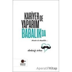 Kariyer de Yaparım Babalık da - Ebubekir Ertem - Cezve Kitap