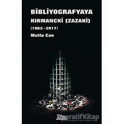 Bibliyogarfyaya Kırmancki (Zazaki) 1963 - 2017) - Mutlu Can - Vate Yayınevi