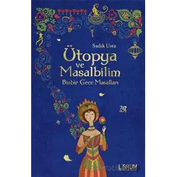 Ütopya ve Masalbilim - Sadık Usta - Librum Kitap
