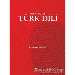 Her Yönüyle Türk Dili - Mustafa Karataş - Kimlik Yayınları