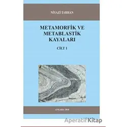 Metamorfik ve Metablastik Kayaları Cilt 1 - Niyazi Tarhan - Kitap72 Yayınları
