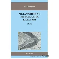 Metamorfik ve Metablastik Kayaları Cilt 3 - Niyazi Tarhan - Kitap72 Yayınları