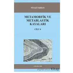 Metamorfik ve Metablastik Kayaları Cilt 4 - Niyazi Tarhan - Kitap72 Yayınları