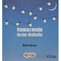 Ramazanda Bizim Mahalle - Rabia Karzan - Siyer Çocuk Yayınları