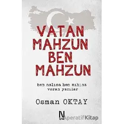 Vatan Mahzun Ben Mahzun - Osman Oktay - Net Kitaplık Yayıncılık