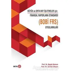 Büyük ve Orto Boy İşletmeler için Finansal Raporlama Standardı Uygulamaları ( Bobi Frs )