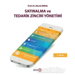 Satınalma ve Tedarik Zinciri Yönetimi - Murat Erdal - Beta Yayınevi