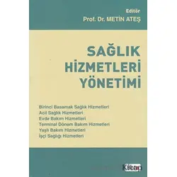 Sağlık Hizmetleri Yönetimi - Metin Ateş - Beta Yayınevi