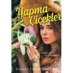 Yapma Çiçekler - İsmail Fatih Ceylan - Venedik Yayınları