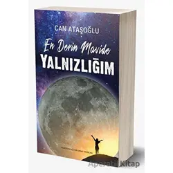 En Derin Mavide Yalnızlığım - Can Ataşoğlu - Platform Kültür Sanat Yayınları