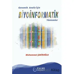 Genomik Analiz İçin Biyoinformatik Yöntemler - Muhammet Şakiroğlu - Palme Yayıncılık