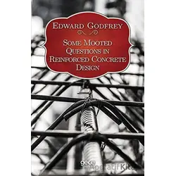 Some Mooted Questions in Reinforced Concrete Design - Edward Godfrey - Gece Kitaplığı