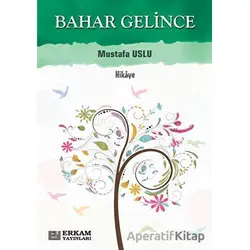 Bahar Gelince - Mustafa Uslu - Erkam Yayınları