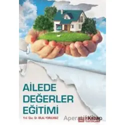 Ailede Değerler Eğitimi - Bilal Yorulmaz - Erkam Yayınları