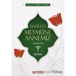 Hazret-i Meymune Annemiz - Adem Saraç - Erkam Yayınları