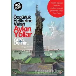 Özgürlük Heykeline Varan Aykırı Yollar - Aras Demir - Cinius Yayınları