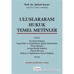 Uluslararası Hukuk Temel Metinler - Selami Kuran - Beta Yayınevi