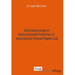 Early Beginnings of Environmental Protection in International Human Rights Law