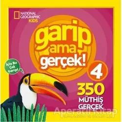 Garip Ama Gerçek! 4 - 350 Müthiş Gerçek - Kolektif - Beta Kids